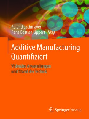 cover image of Additive Manufacturing Quantifiziert